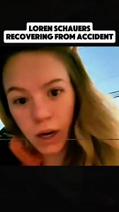 Loren Schauers Recovering From Accident #fy #accident #viralvideo #loren #lorenschauers | Gibi