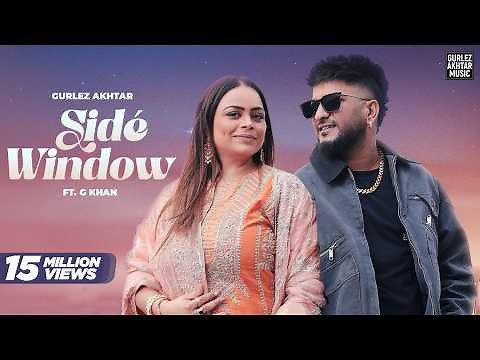 Side Window : Gurlez Akhtar Ft G Khan (HD Video) New Punjabi Song 2025 | Latest Punjabi Songs 2025