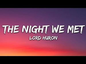 Lord Huron - The Night We Met (Lyrics)