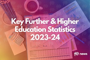 Key Further & Higher Education Statistics 2023-24 | Sector Reaction | FE News