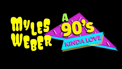 Myles Weber: A 90s Kinda Love