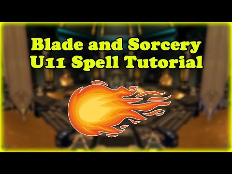 How To Make a Custom Spell | Blade and Sorcery U11 Custom Spell Tutorial