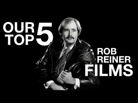 Our Top 5 Rob Reiner Films (Best Movies)