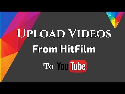 How to Upload videos to Youtube from Hitfilm Express