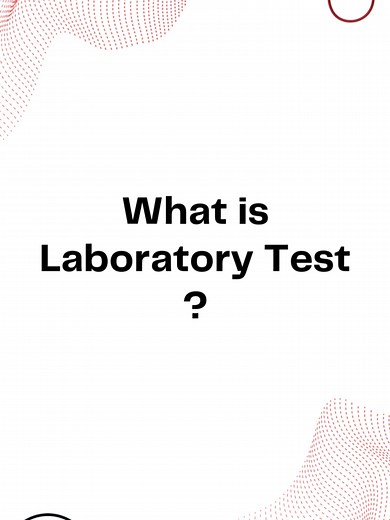 Understanding Laboratory Tests and Their Importance