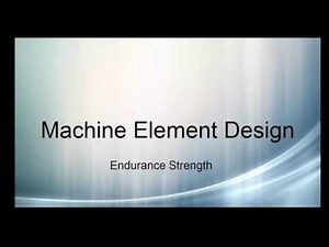 Machine Element Design V9 - Endurance Strength
