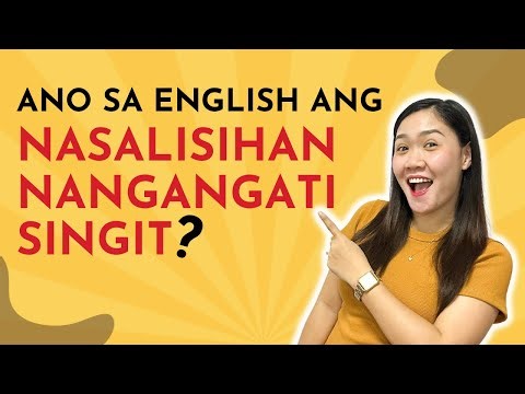 Ano sa English ang NASALISIHAN, NANGANGATI, at SINGIT? | Filipino-English Translation