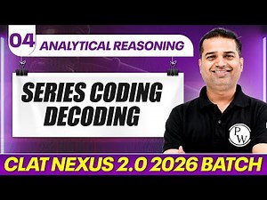 Analytical Reasoning 04 : Series Coding Decoding | CLAT Nexus 2.0 2026