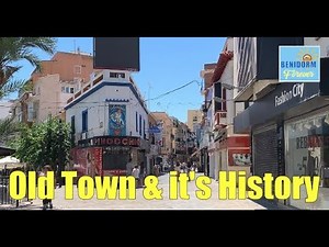 Benidorm Forever 12 - Old Town & it's History