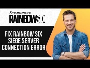 How To Fix Rainbow Six Siege Server Connection Error | Easy Solutions