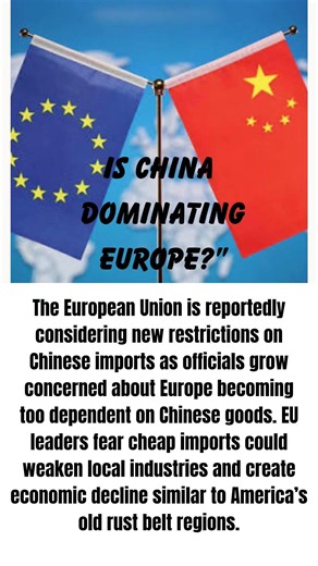 EU Considers Restrictions On Chinese Imports Amid Fears Over Europe’s Economy