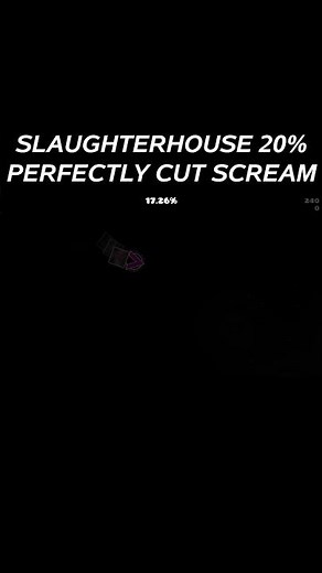 I GOT 20% ON SLAUGHTERHOUSE (GEOMETRY DASH)