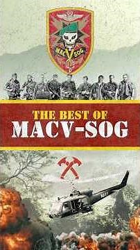 MACV-SOG: Stories From the Warriors Who Lived It