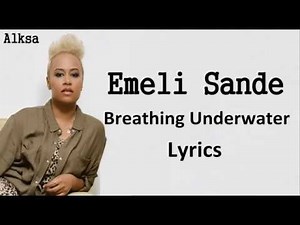Emeli Sandé - Breathing Underwater [Official Lyrics]
