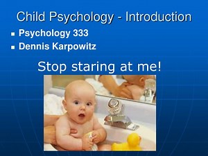 Child Psychology - Introduction - SlideServe