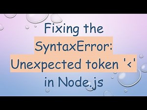 Fixing the SyntaxError: Unexpected token ' ' in Node.js