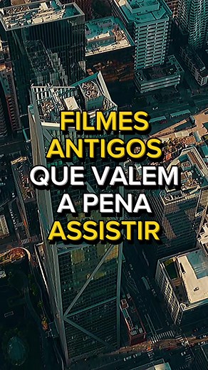 Filmes Antigos Imperdíveis Para Assistir Hoje