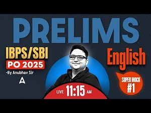 IBPS PO/SBI PO 2025 Prelims | Mock Based On New Pattern Super Mock 1 | English By Anubhav Sir