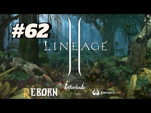 Lineage2 Reborn Interlude Eternalx10 #62- SH Sub - Event & Continuation 3 prof Quest - NoComent
