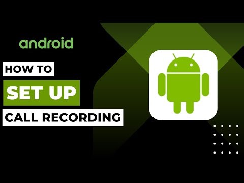 How To Set Up Call Recording On Android