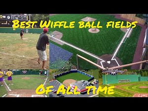 Top 10 Wiffle Ball Fields of All-Time