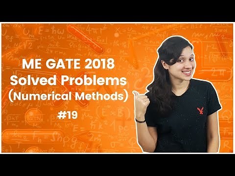 ME GATE 2018 Solved Problems - Numerical Methods - Engineering Mathematics