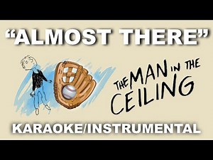"Almost There" - The Man in the Ceiling [Karaoke/Instrumental w/ Lyrics]