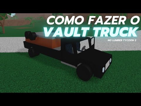 How to build the Vault Truck in Lumber Tycoon 2!