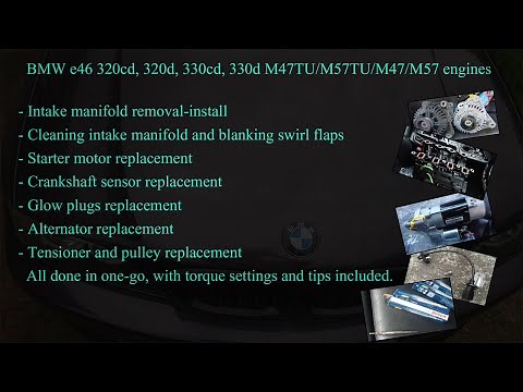 BMW E46 320d starter motor, crank.sensor, glow plugs, alternator replacement, swirl flaps blanking..