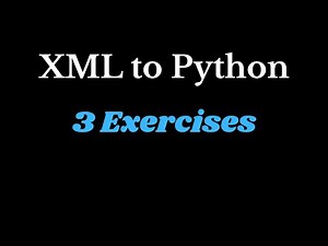 XML to Python - 3 Exercises