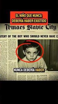 ESTE CHICO NO DEBÍA EXISTIR #terror #history #1960s #mystery #historias #miedo #historia
