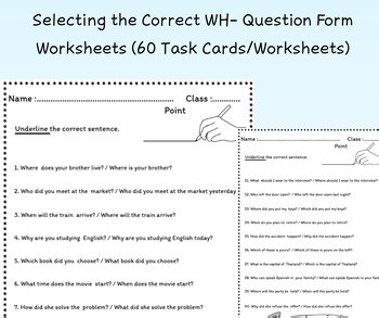 Selecting the Correct WH- Question Form Worksheets (60 Task Cards/Worksheets)