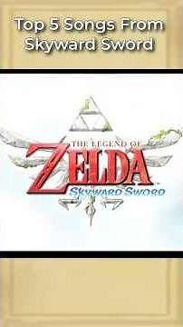 Top 5 Zelda Songs: Skyward Sword ☁️