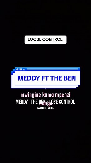 Meddy ft The Ben - Loose Control (Swahili Lyrics)