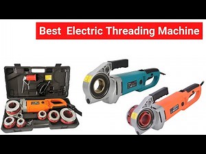 Best Electric Pipe Threading Machines 2025 – Top Portable & Industrial Threaders Reviewed
