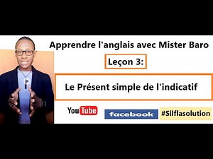 Leçon 3: The present simple (Le Présent simple)