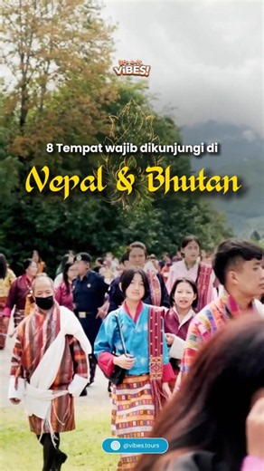 8 Tempat Wajib Dikunjungi di Nepal & Bhutan