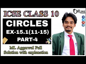 ICSE CLASS 10 EX-15.1(11-15)PART-4 CIRCLES | ML AGGARWAL SOLUTION | JBR ONLINE CLASSES