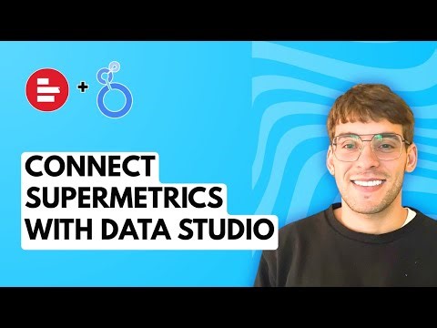 How to Connect Supermetrics with Data Studio [2025 Guide]
