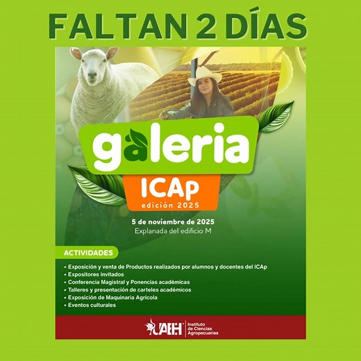 🎉 ¡𝐅𝐚𝐥𝐭𝐚𝐧 𝐬𝐨𝐥𝐨 𝟐 𝐝𝐢́𝐚𝐬 𝐩𝐚𝐫𝐚 𝐥𝐚 𝐆𝐚𝐥𝐞𝐫𝐢́𝐚 𝐈𝐂𝐀𝐏 𝐄𝐝𝐢𝐜𝐢𝐨́𝐧 𝟐𝟎𝟐𝟓❗🐑 ​El Instituto de Ciencias Agropecuarias ICAp te invita a su gran Galería ICAP 2025, un evento único para conectar con el sector agropecuario y la academia. 📅 𝙁𝙚𝙘𝙝𝙖: 5 𝙙𝙚 𝙣𝙤𝙫𝙞𝙚𝙢𝙗𝙧𝙚 𝙙𝙚 2025 📍 𝙇𝙪𝙜𝙖𝙧: 𝙀𝙭𝙥𝙡𝙖𝙣𝙖𝙙𝙖 𝙙𝙚𝙡 𝙀𝙙𝙞𝙛𝙞𝙘𝙞𝙤 𝙈 ​Descubre nuestras actividades: ​Exposición y Venta de productos realizados por alumnos y docentes del ICAP. ​Expositores invi