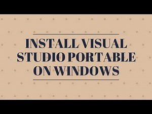 How to Install Visual Studio Portable on Windows?