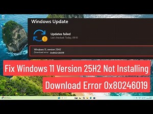 Fix Windows 11 Version 25H2 Not Installing | Download Error 0x80246019 (100% Working)