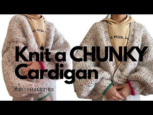 Knit a SEAMLESS CHUNKY CARDIGAN, Beginner Friendly Knitting Pattern