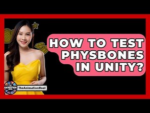 How To Test PhysBones In Unity? - The Animation Reel