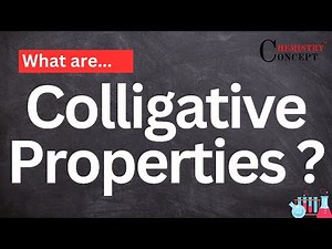What are colligative properties? Explained simply.