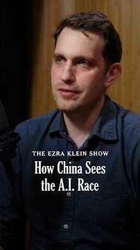How China Sees the A.I. Race | The Ezra Klein Show