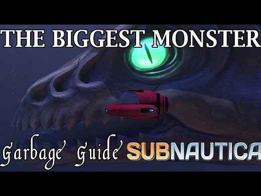 Garbage Guide To Subnautica - The Biggest Monster