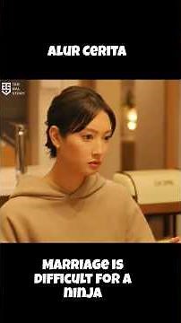 ALUR SEORANG NINJA "Marriage is difficult for a ninja" #alurceritafilm #NinjaLoveStory