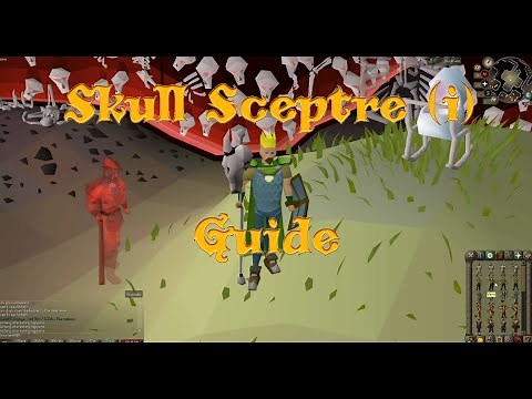 How To Get Skull Sceptre (i) - Old School RuneScape Guide (OSRS)