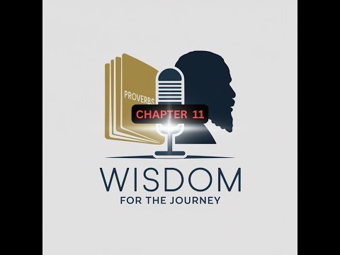 Proverbs Chapter 11 - Wisdom For The Journey